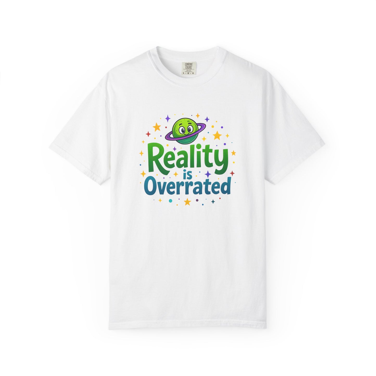 Reality Is Overrated - Funny Alien Graphic Tee