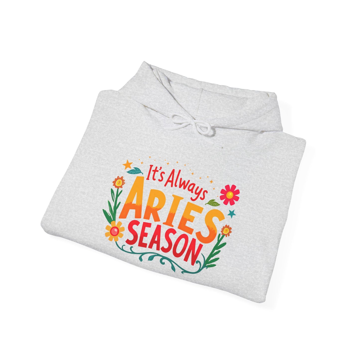 It’s Always Aries Season Hoodie | Bold Zodiac Sweatshirt for Fire Signs | Astrology Gift for Aries Queens | Cozy Horoscope Apparel | Fiery Star Sign Pullover