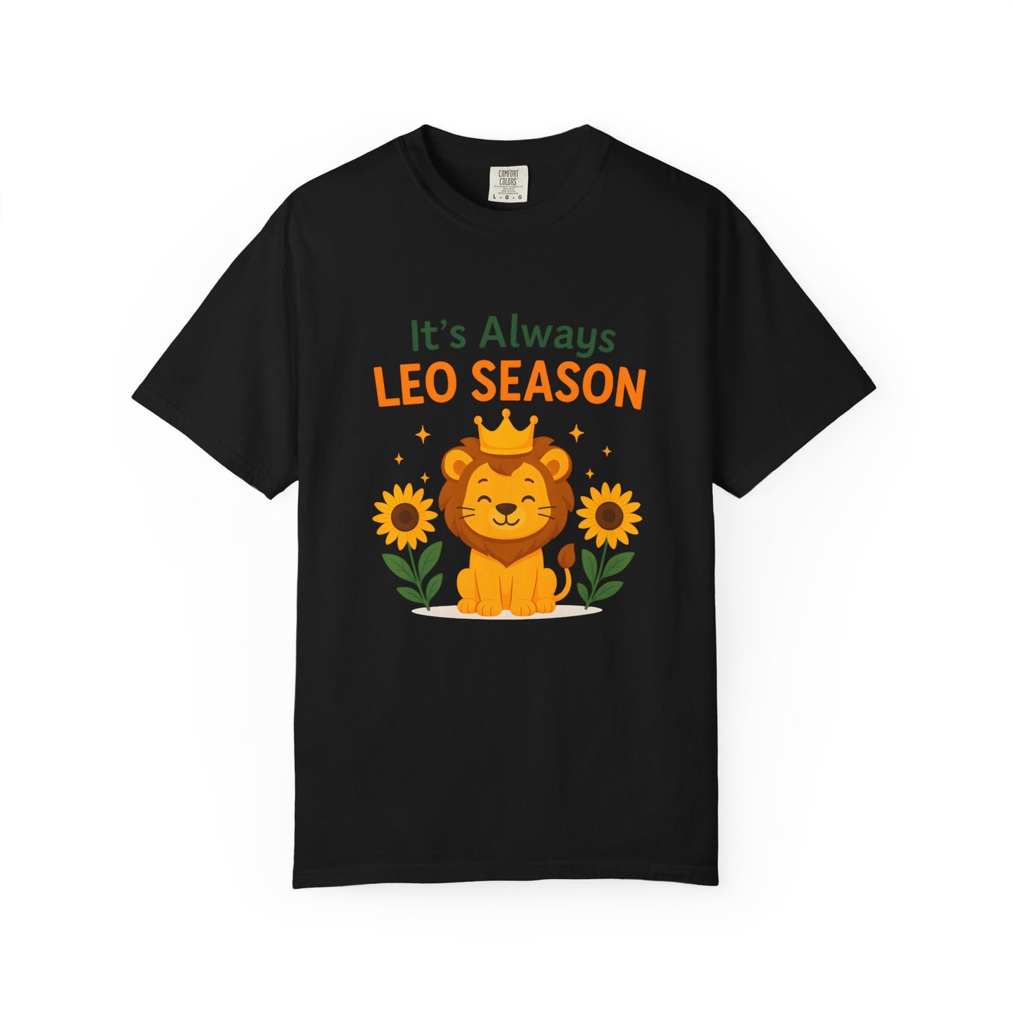 It’s Always Leo Season – Funny Sunflower Lion Tee