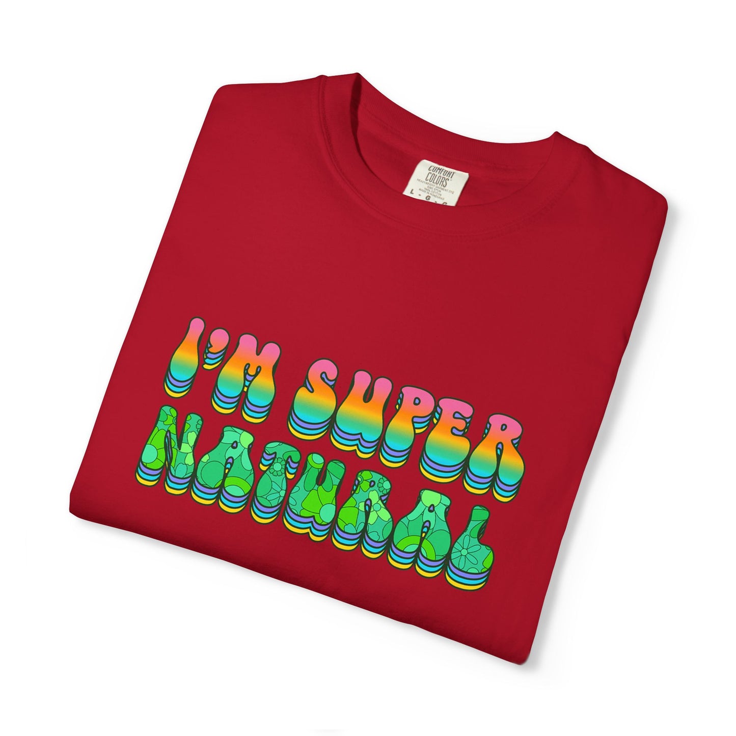 I’m Super Natural Affirmation T-Shirt - Retro Rainbow Spiritual Tee (Unisex)