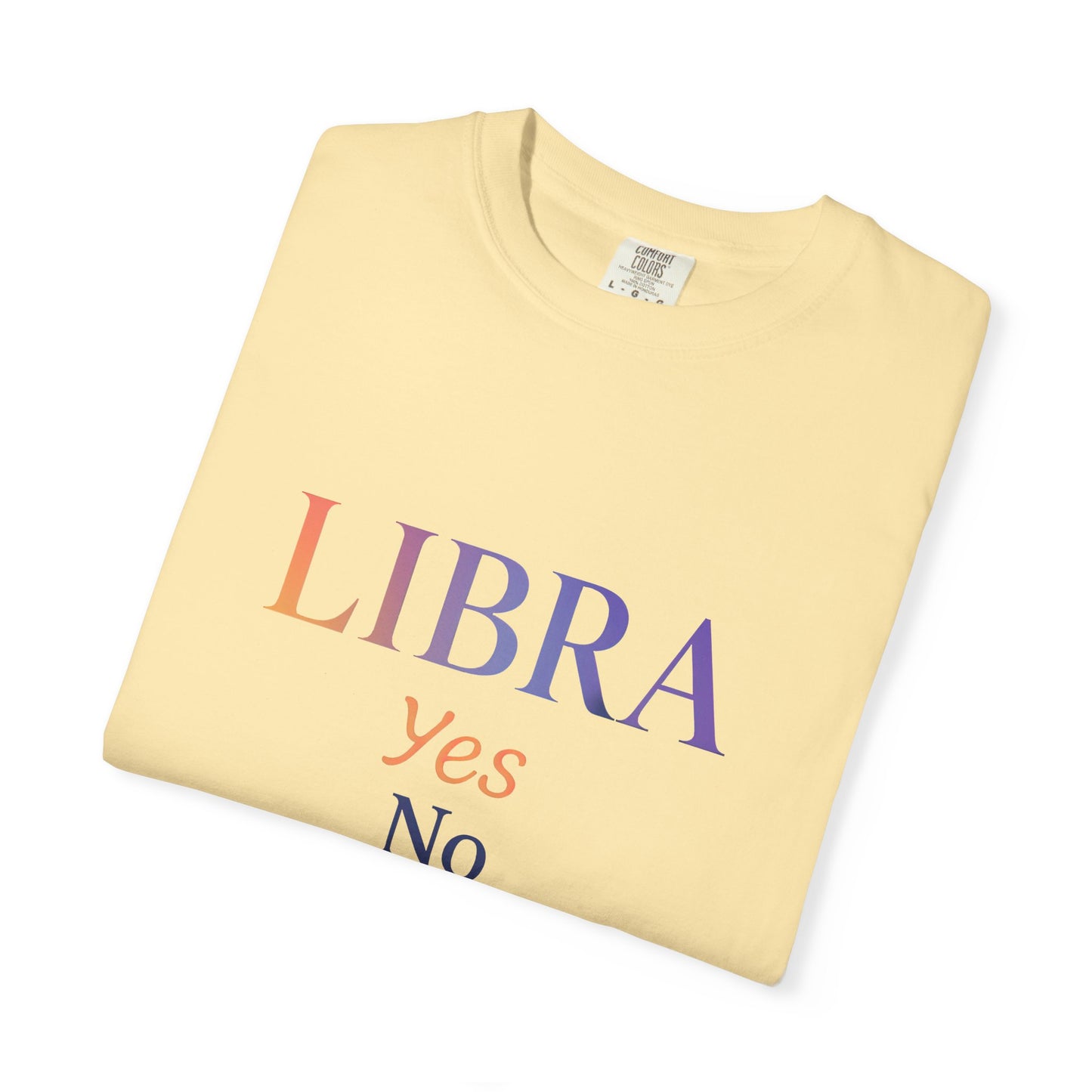 Libra Yes No Maybe – Colorful Tee Zodiac Shirt