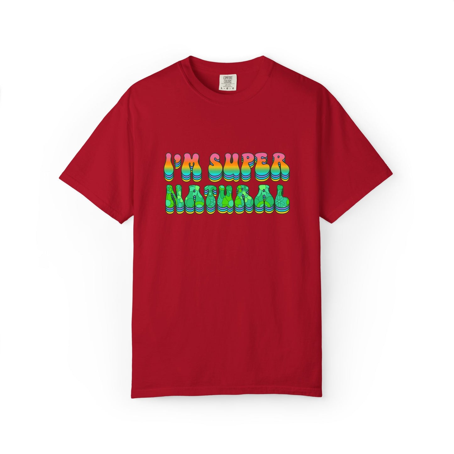 I’m Super Natural Affirmation T-Shirt - Retro Rainbow Spiritual Tee (Unisex)