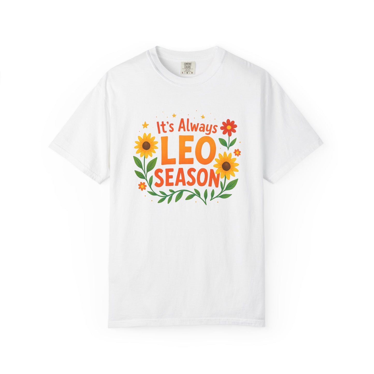 It’s Always Leo Season – Colorful Sunflower Aesthetic Tee