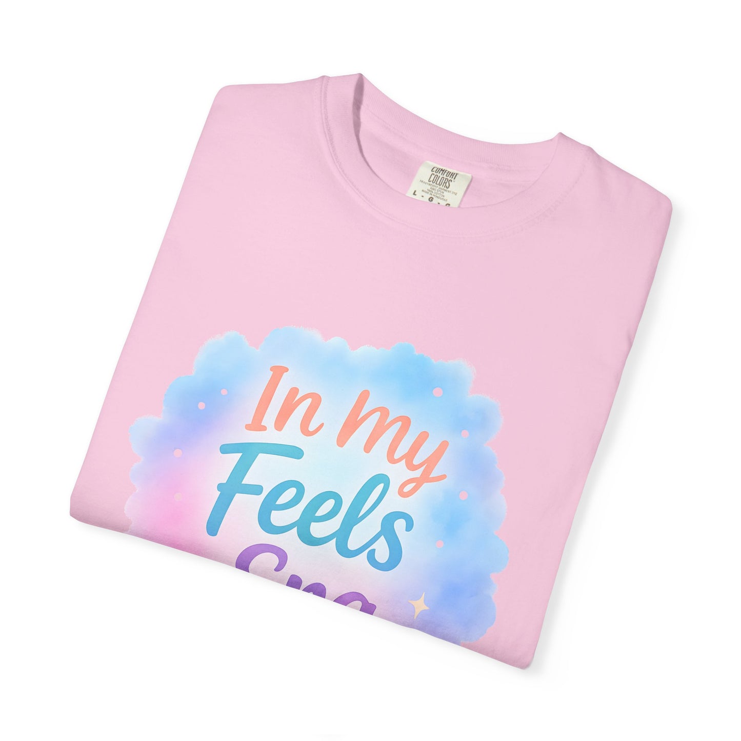 In My Feels Era Affirmation Tee – Soft Pastel Self-Love Shirt