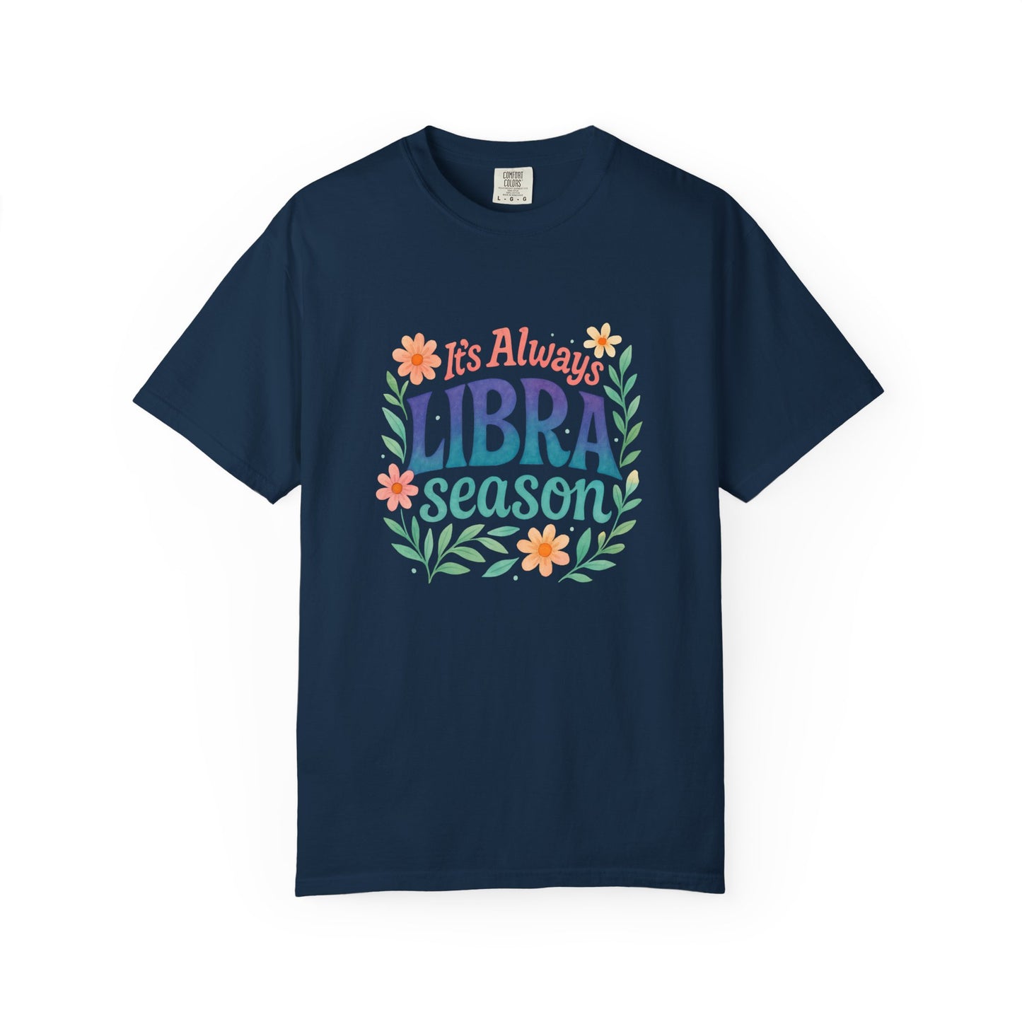 It's Always Libra Season – Floral Rainbow Zodiac Tee