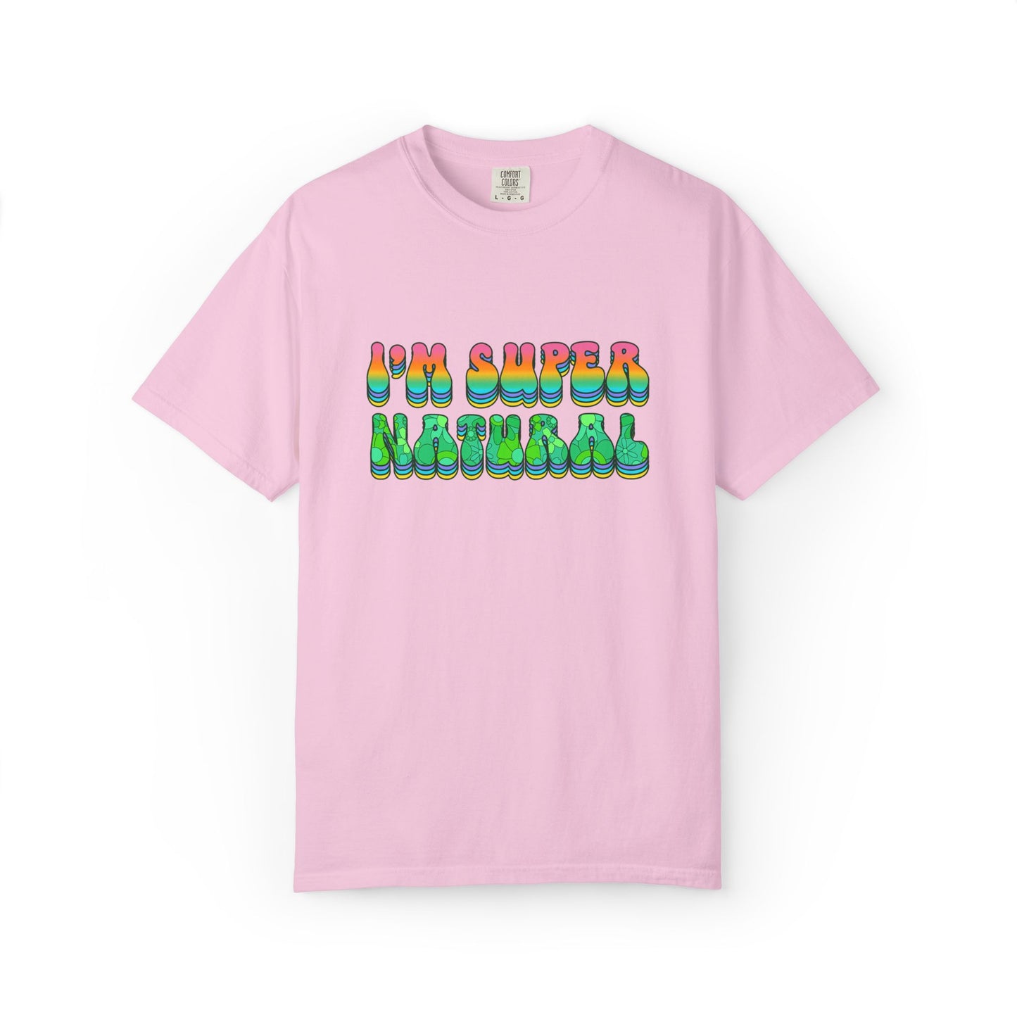 I’m Super Natural Affirmation T-Shirt - Retro Rainbow Spiritual Tee (Unisex)