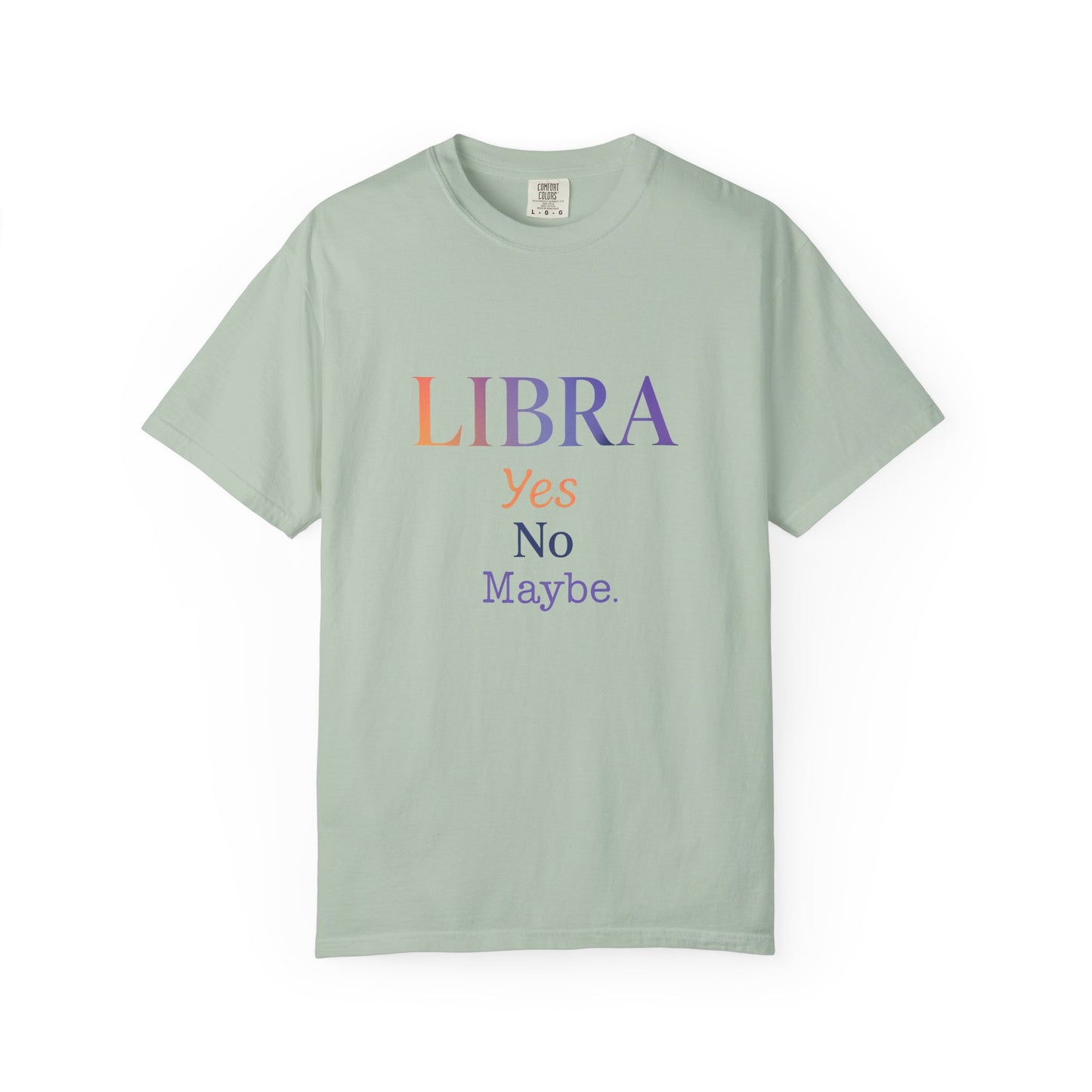 Libra Yes No Maybe – Colorful Tee Zodiac Shirt