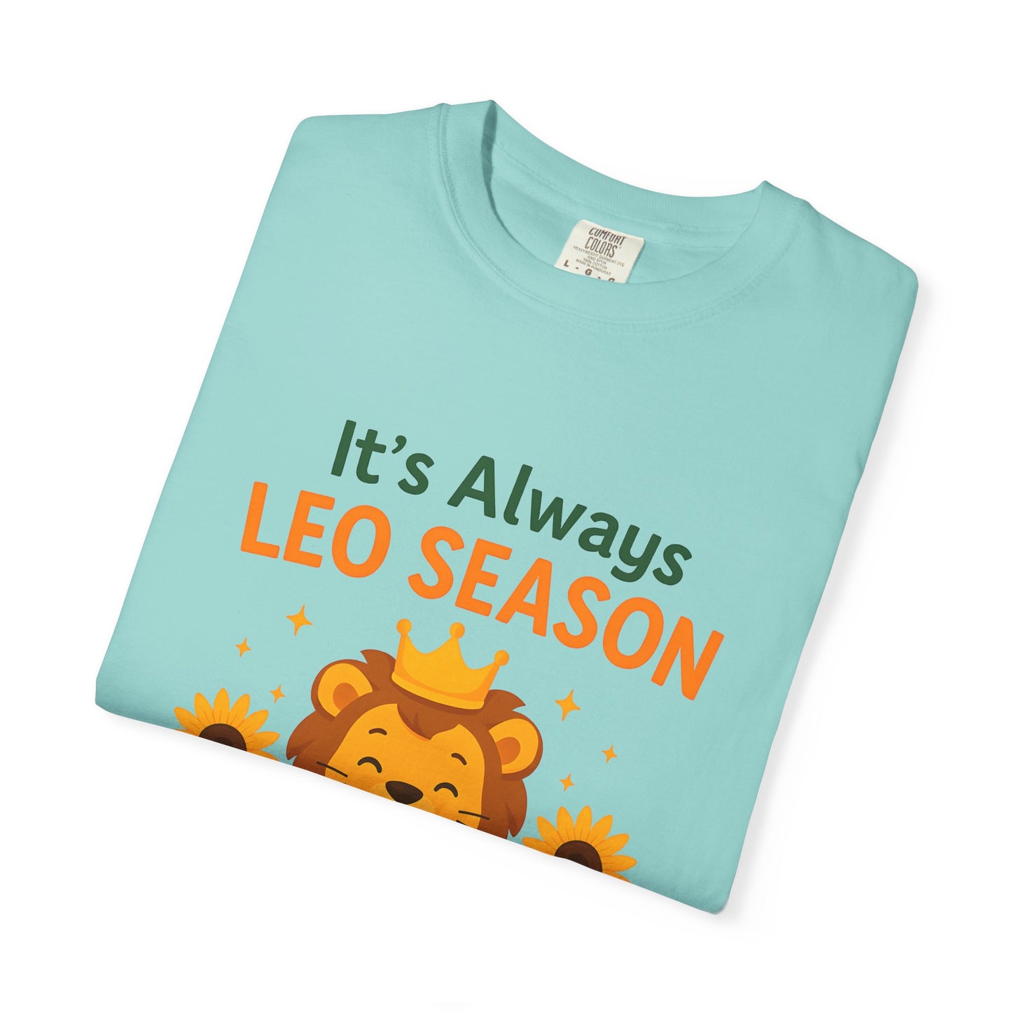 It’s Always Leo Season – Funny Sunflower Lion Tee