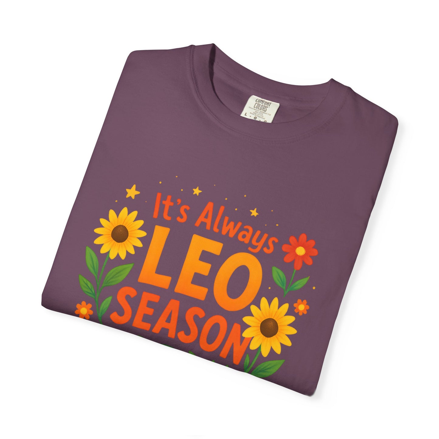 It’s Always Leo Season – Colorful Sunflower Aesthetic Tee
