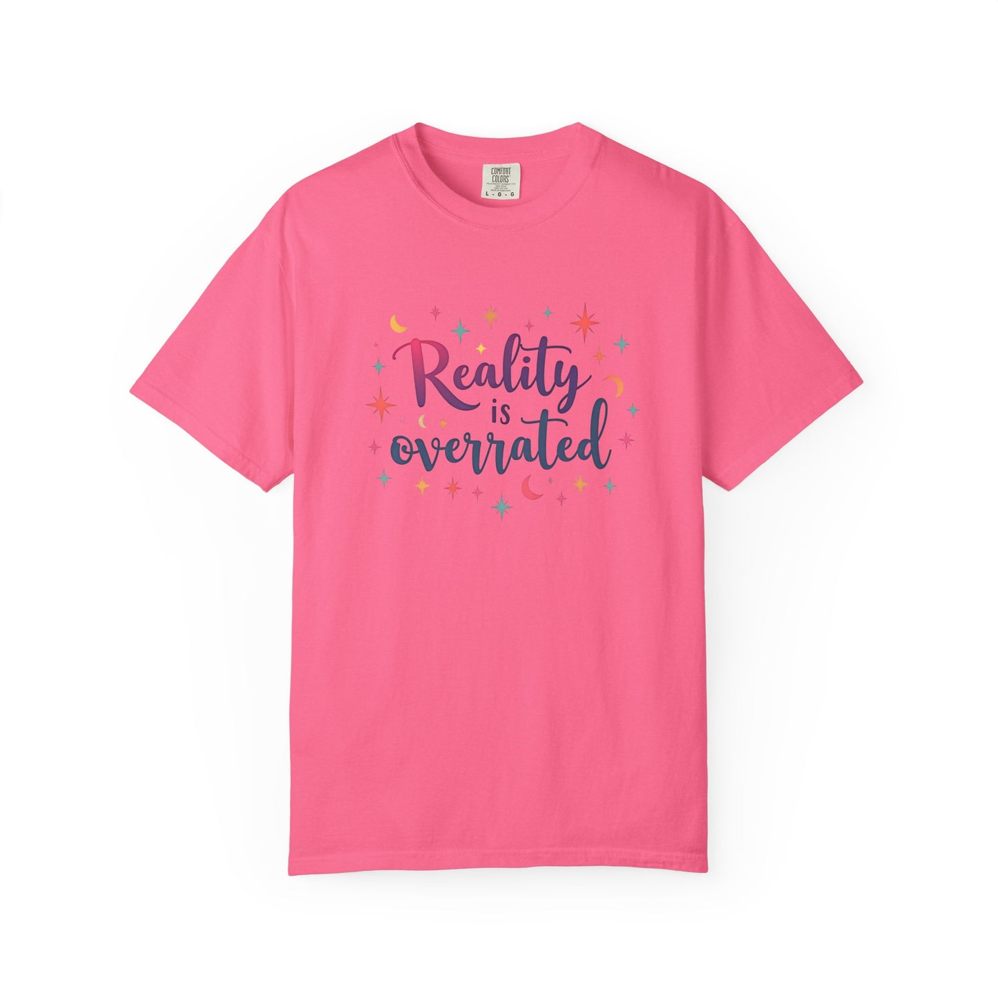 Reality Is Overrated - Funny Unisex T-Shirt