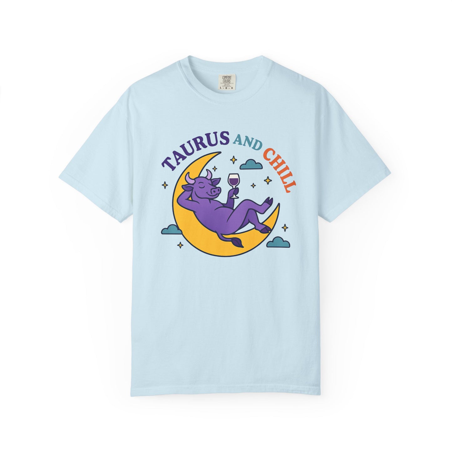 Taurus and Chill – Colorful Funny Zodiac Tee