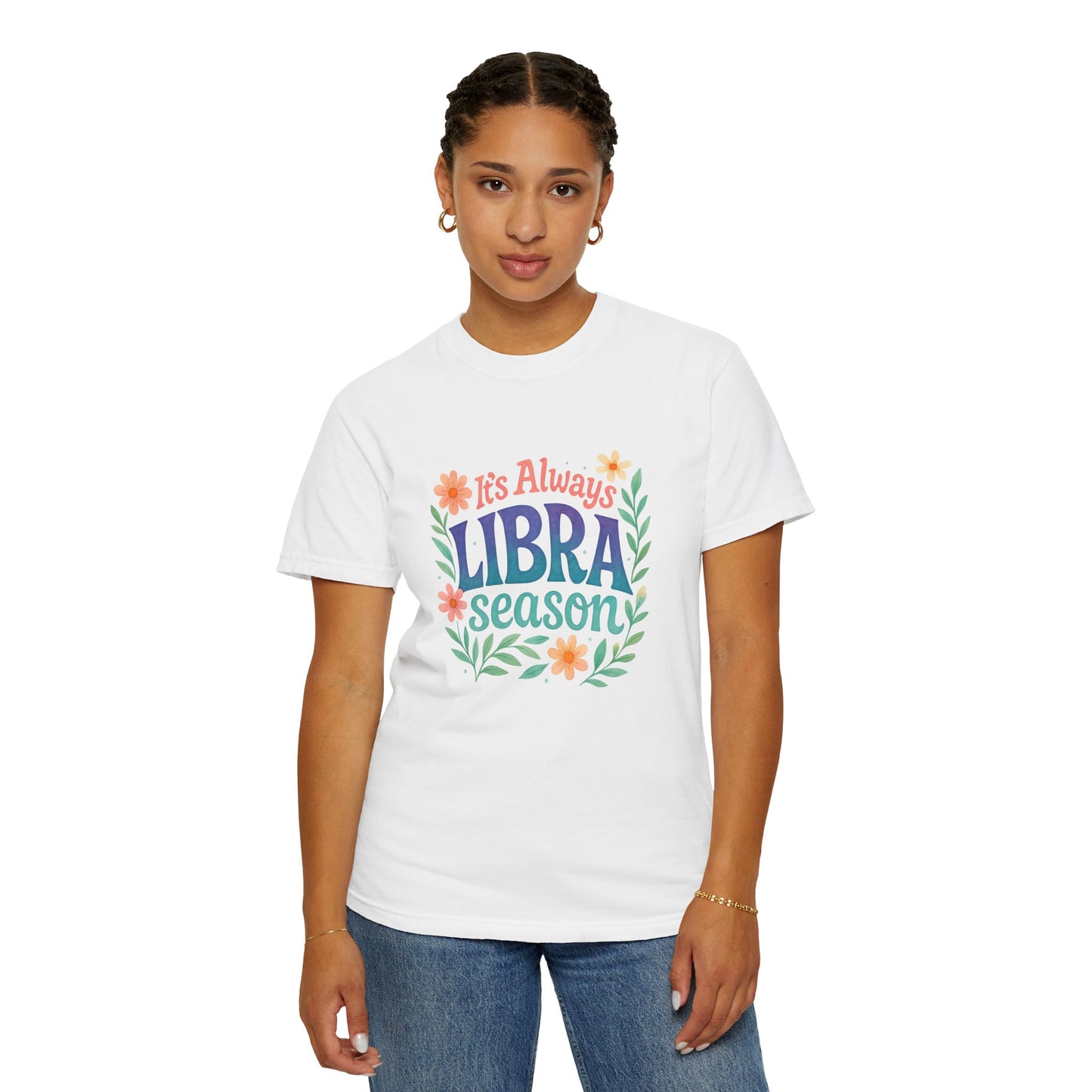 It's Always Libra Season – Floral Rainbow Zodiac Tee