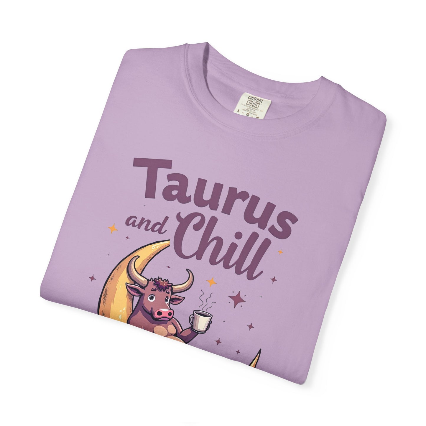 Taurus and Chill – Funny Zodiac Lounge Tee