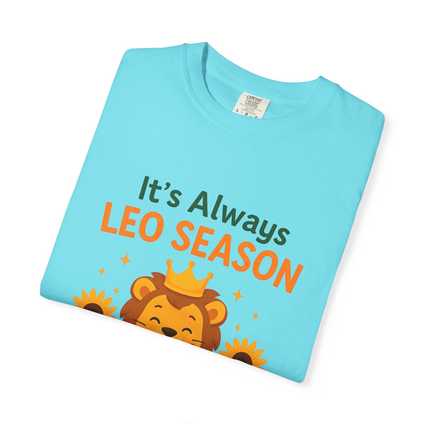 It’s Always Leo Season – Funny Sunflower Lion Tee