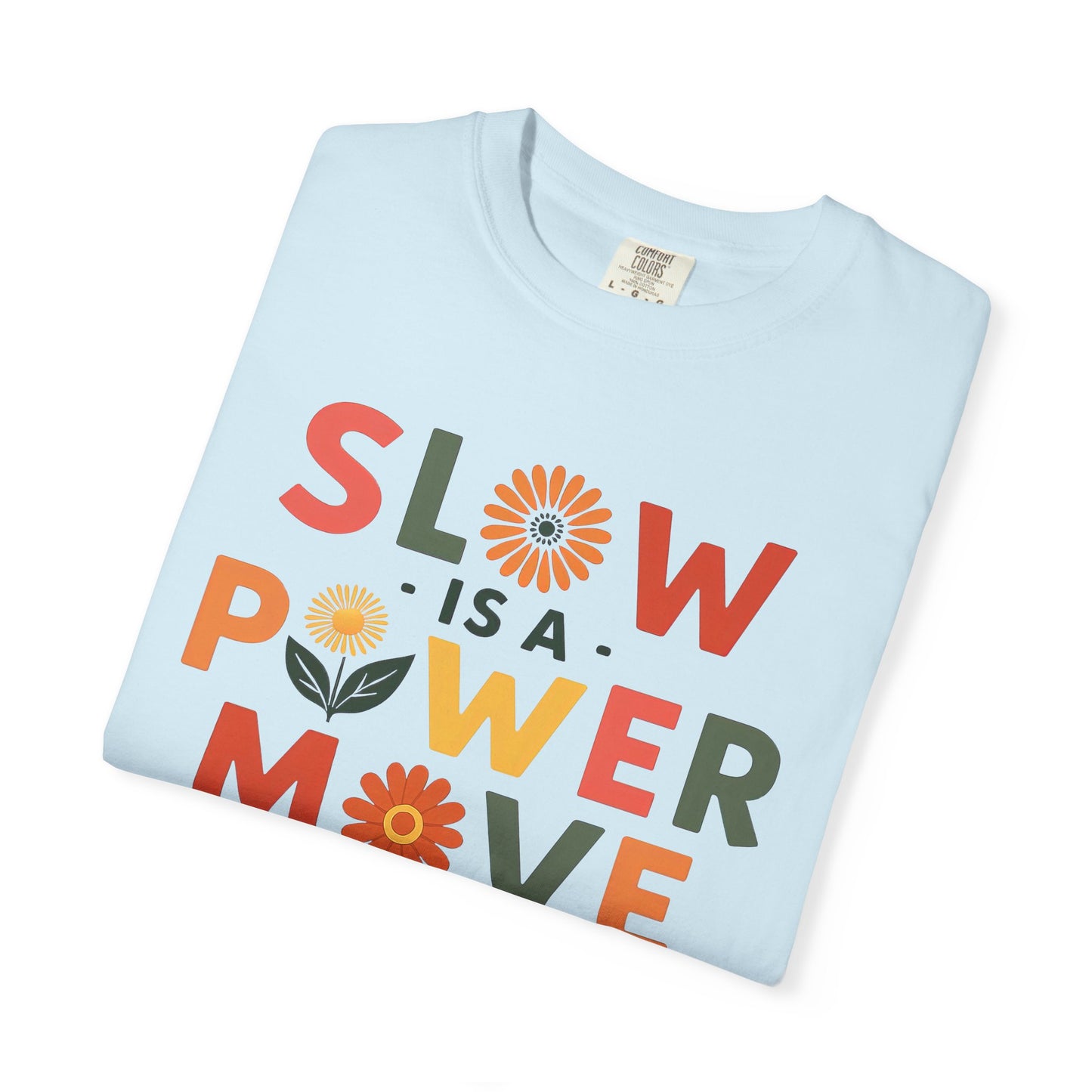 Slow is a Power Move Taurus T-Shirt | Relaxed Fit Garment-Dyed Tee | Eco-Friendly Zodiac Shirt | Astrology Gift for Earth Signs | Mindful Taurus Apparel