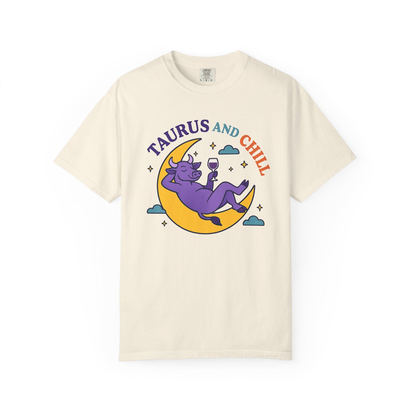 Taurus and Chill – Colorful Funny Zodiac Tee