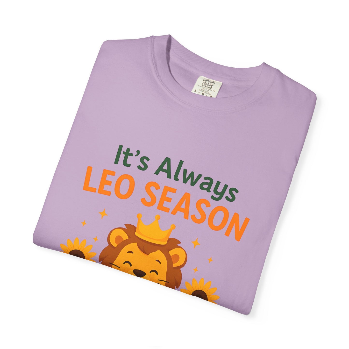 It’s Always Leo Season – Funny Sunflower Lion Tee