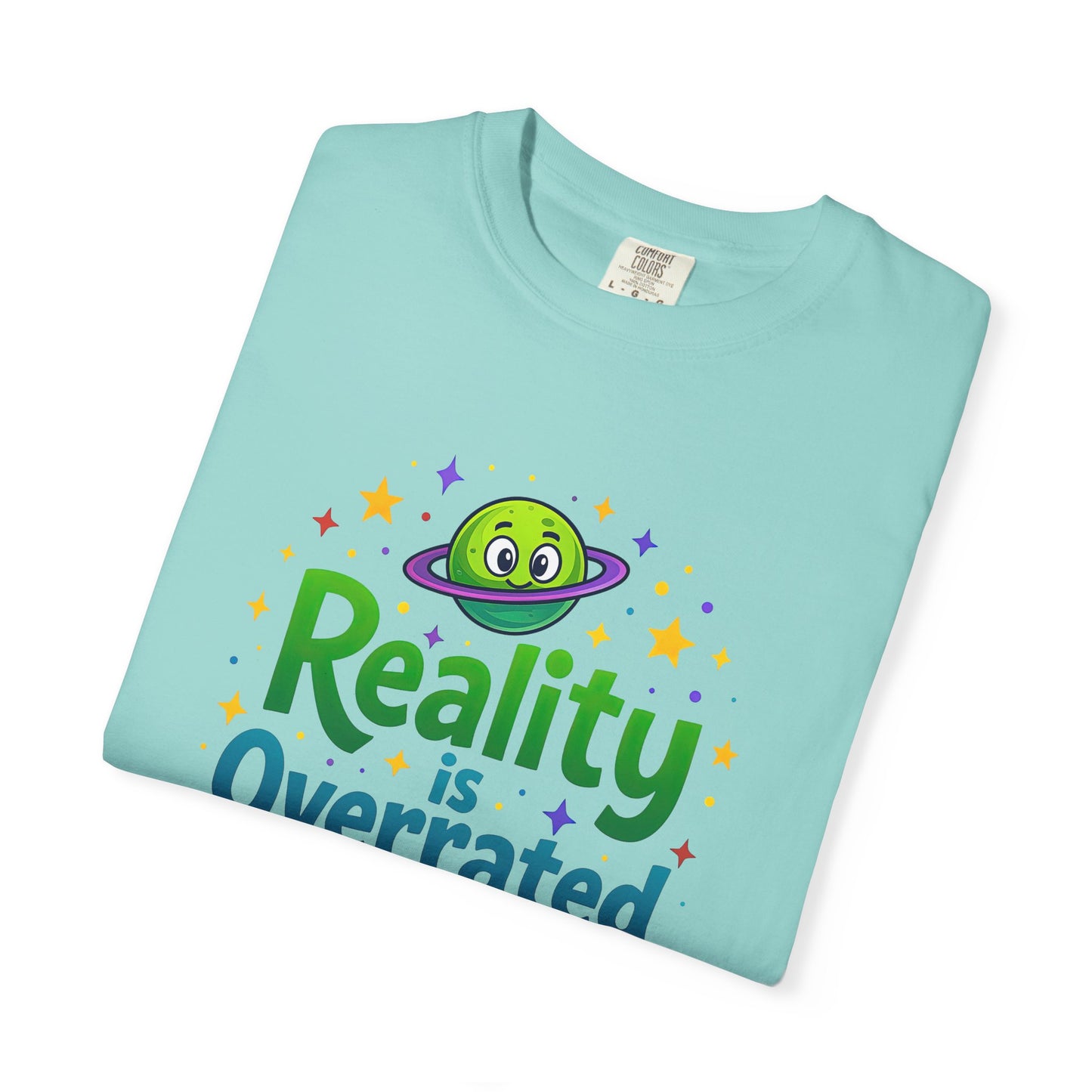 Reality Is Overrated - Funny Alien Graphic Tee