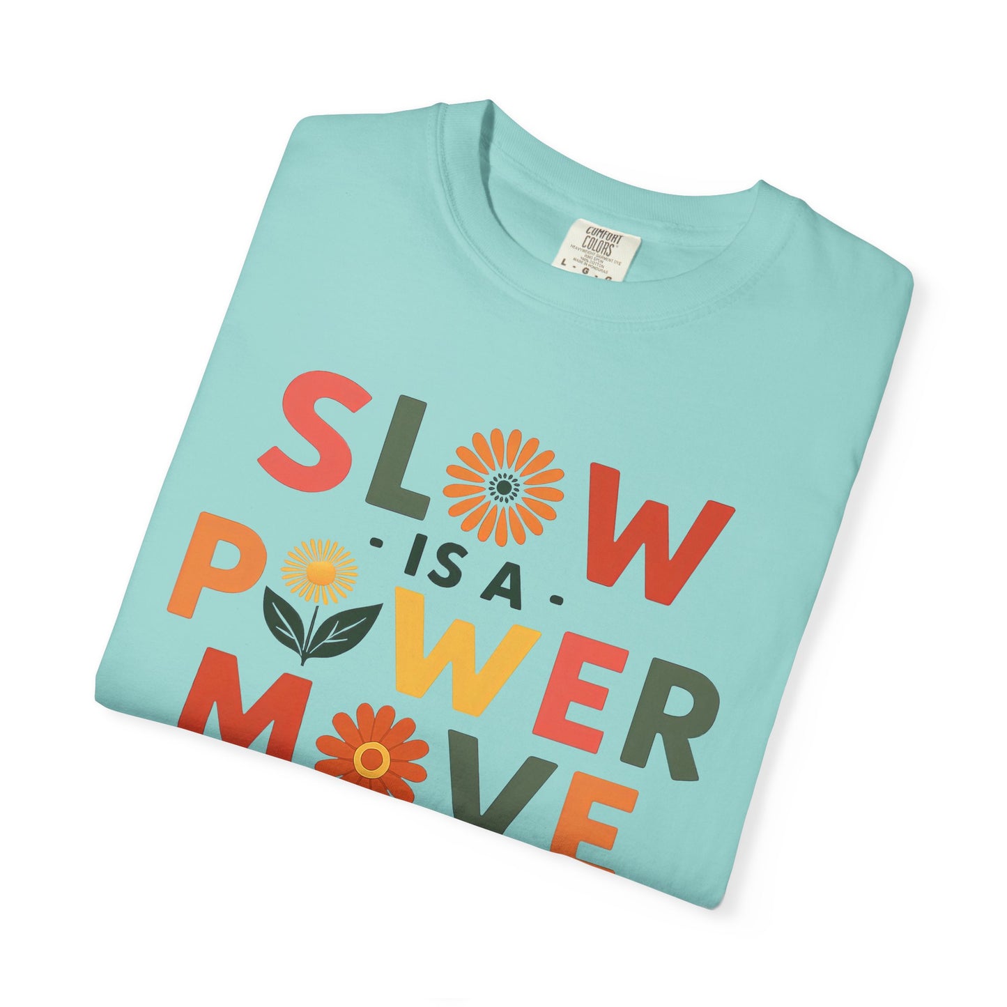 Slow is a Power Move Taurus T-Shirt | Relaxed Fit Garment-Dyed Tee | Eco-Friendly Zodiac Shirt | Astrology Gift for Earth Signs | Mindful Taurus Apparel