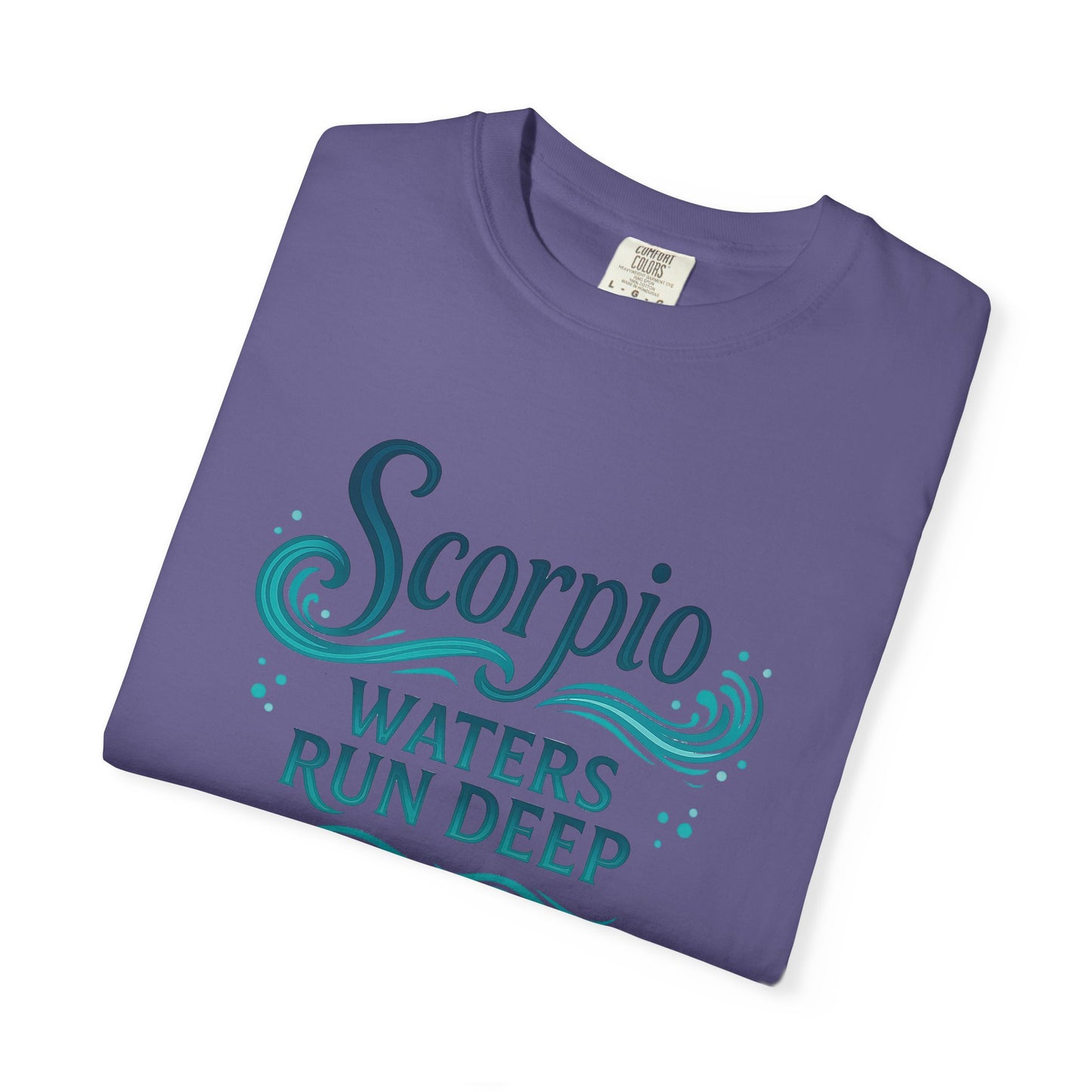 Scorpio Waters Run Deep – Colorful Tee Zodiac Shirt
