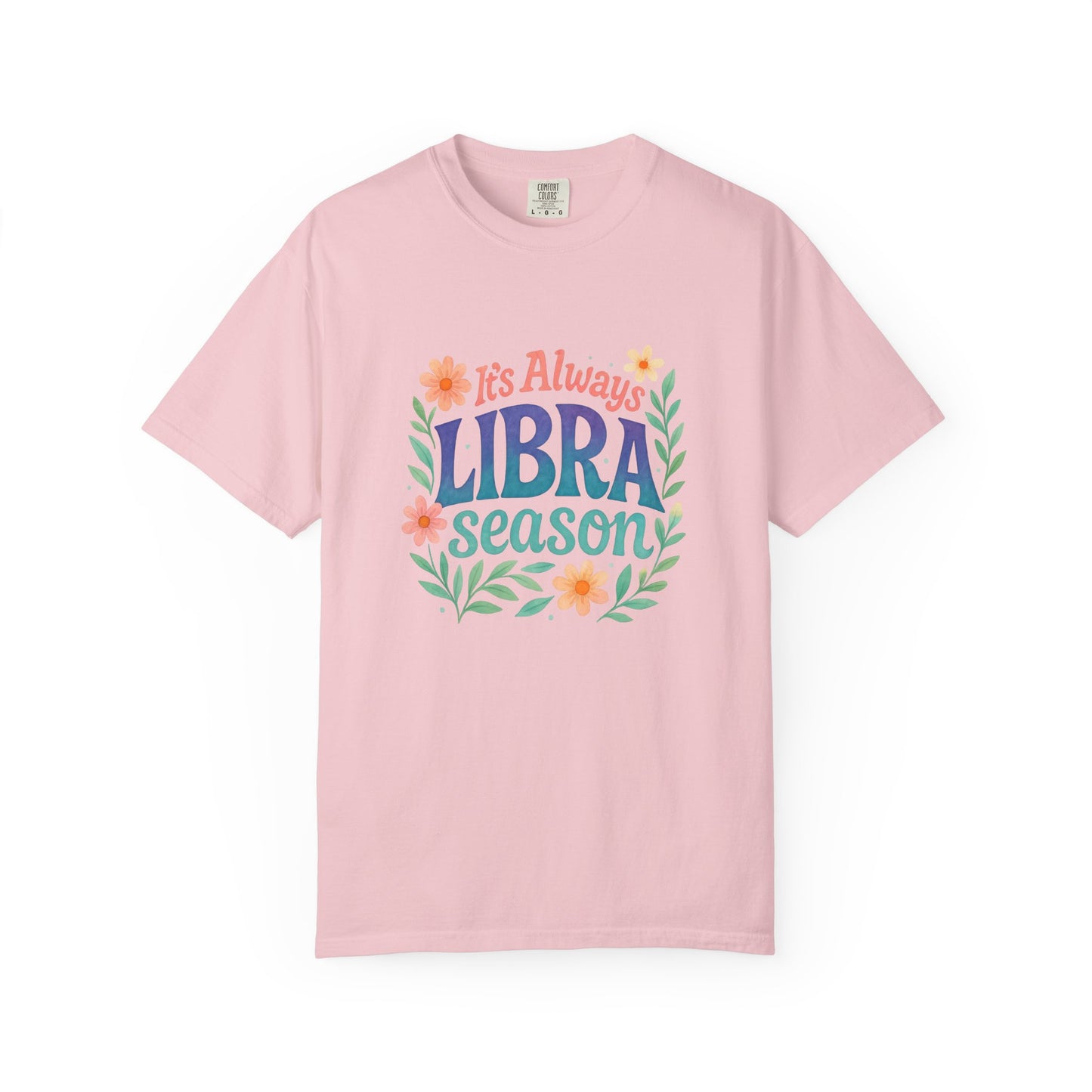 It's Always Libra Season – Floral Rainbow Zodiac Tee
