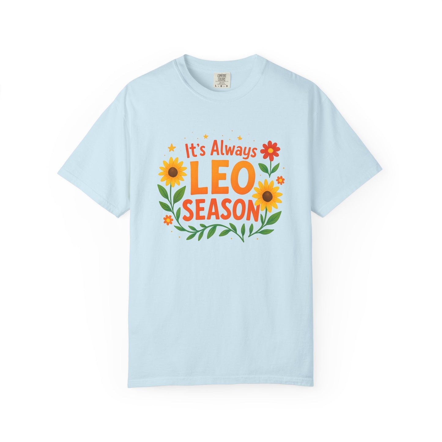 It’s Always Leo Season – Colorful Sunflower Aesthetic Tee