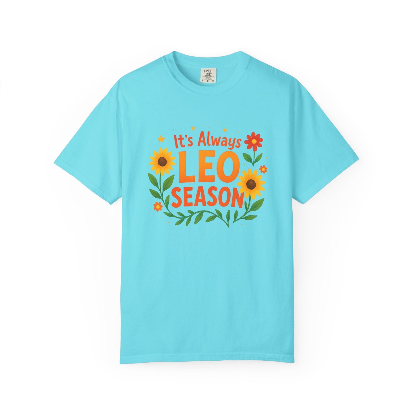 It’s Always Leo Season – Colorful Sunflower Aesthetic Tee