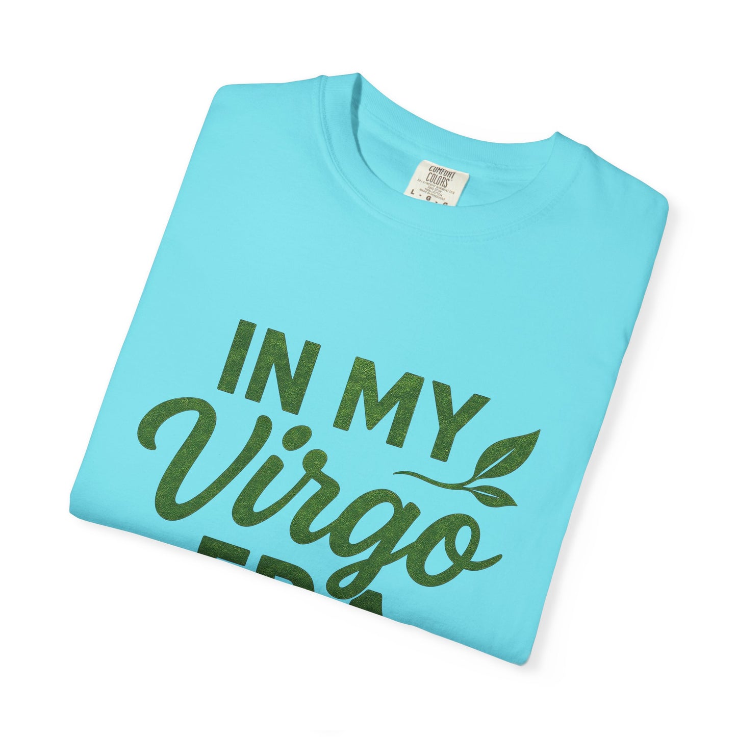 In My Virgo Era – Earthy Astrology Tee for Grounded Queens