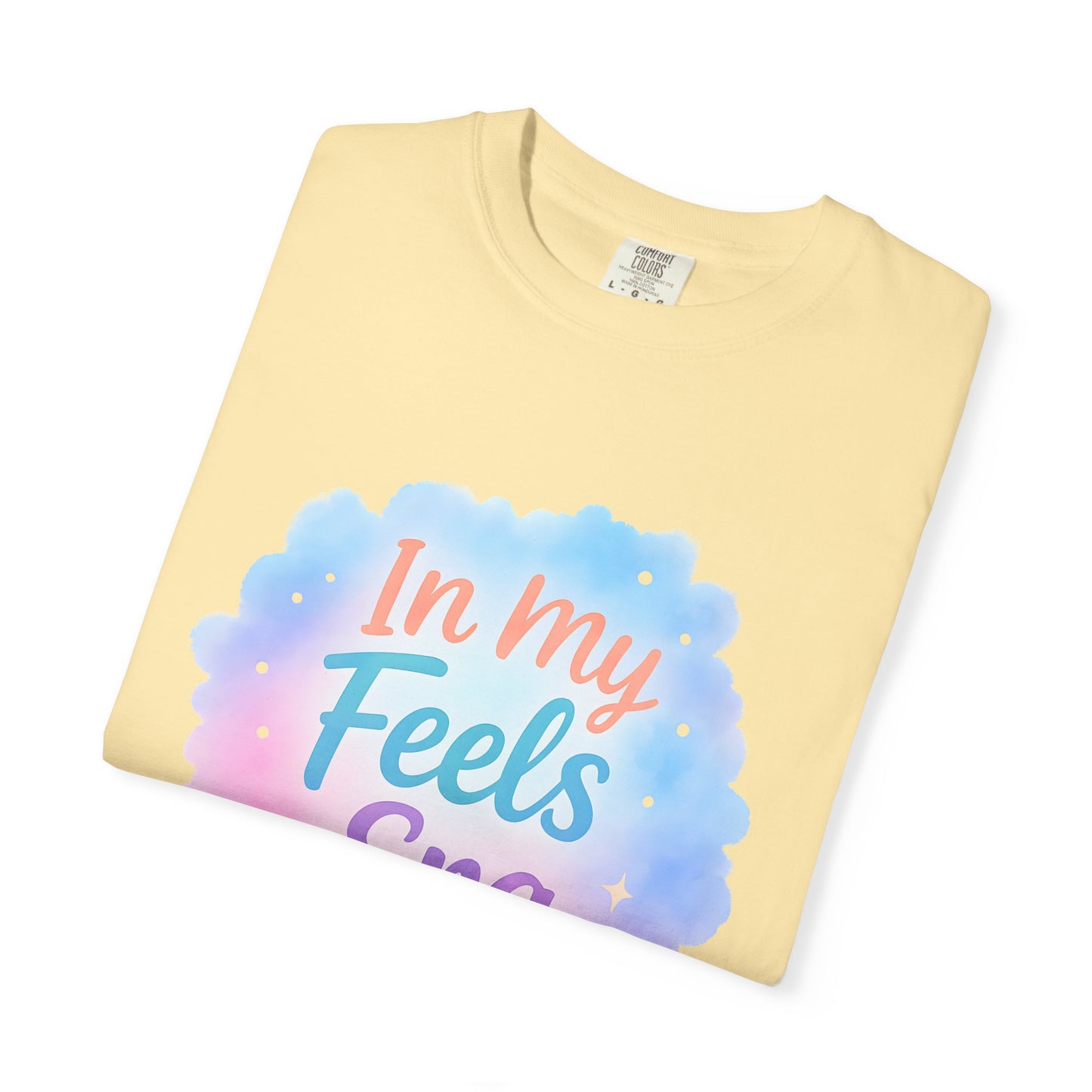 In My Feels Era Affirmation Tee – Soft Pastel Self-Love Shirt