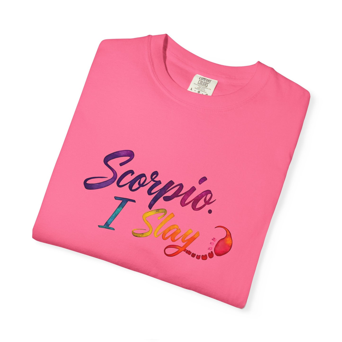 Scorpio I Slay Multicolor Tee – Wicked and Vibrant Zodiac Shirt