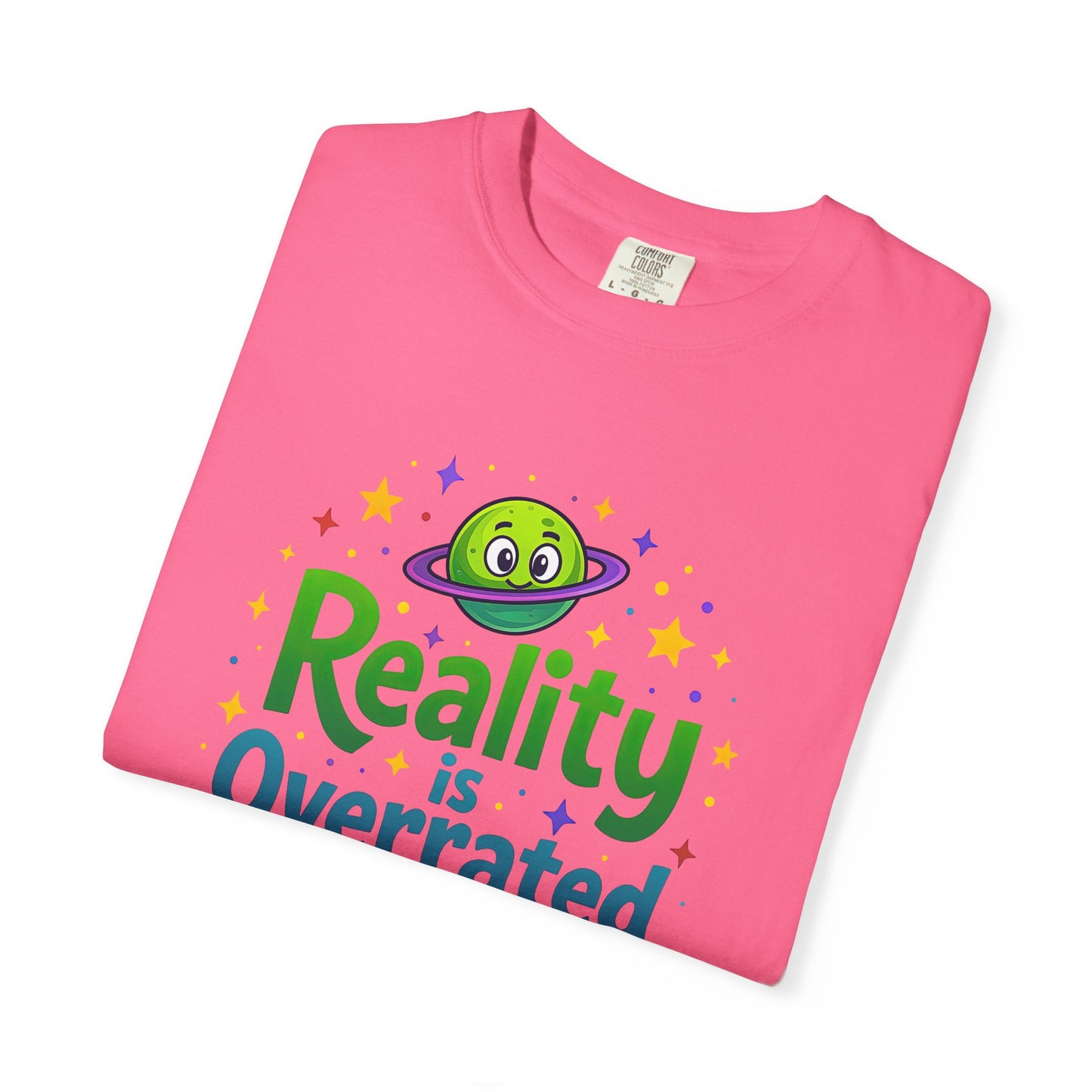 Reality Is Overrated - Funny Alien Graphic Tee