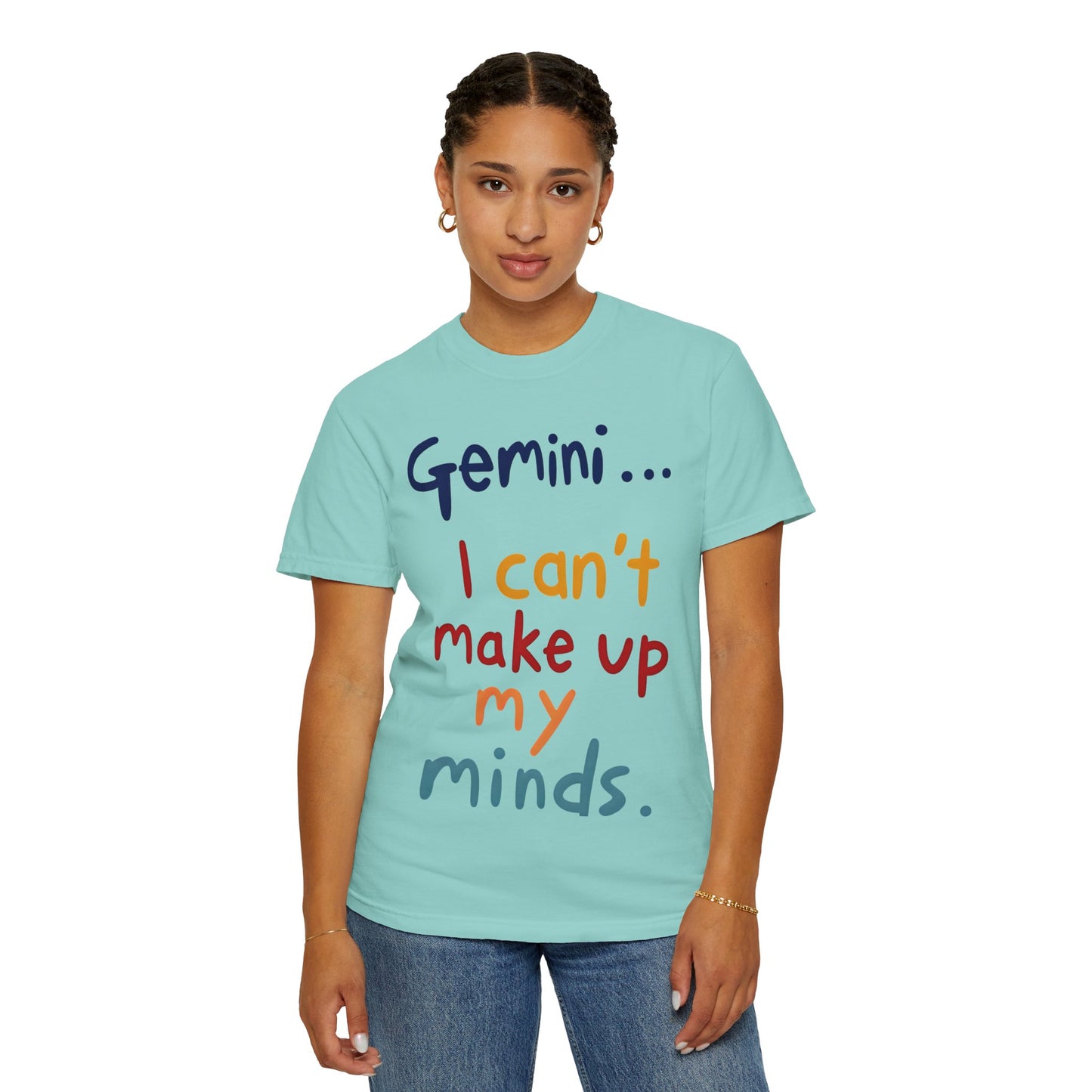 Gemini... I Can’t Make Up My Minds – Colorful Funny Zodiac Shirt
