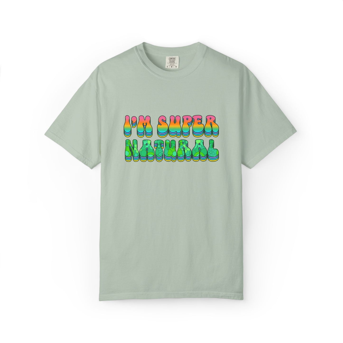 I’m Super Natural Affirmation T-Shirt - Retro Rainbow Spiritual Tee (Unisex)