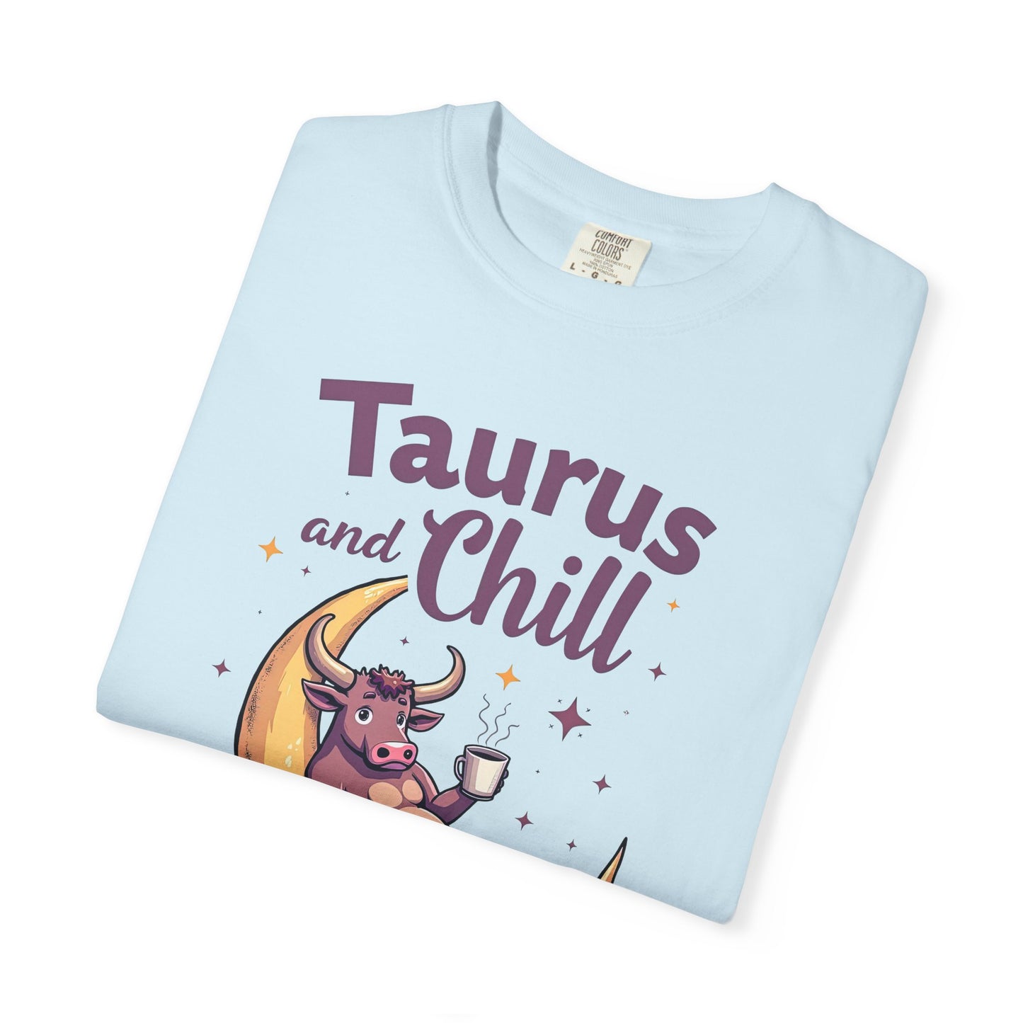 Taurus and Chill – Funny Zodiac Lounge Tee