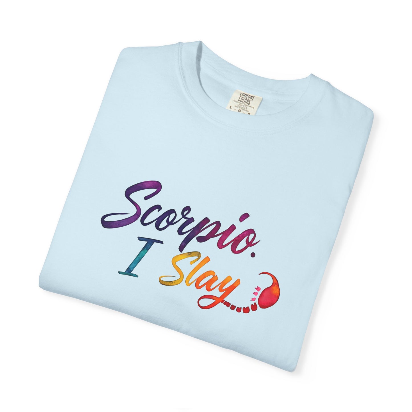 Scorpio I Slay Multicolor Tee – Wicked and Vibrant Zodiac Shirt