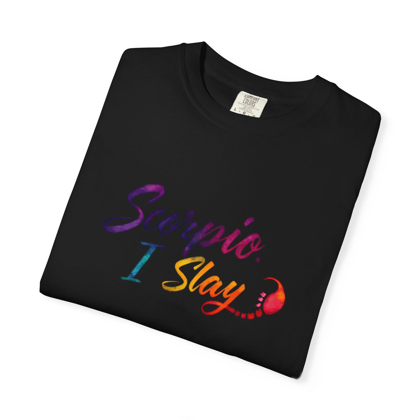 Scorpio I Slay Multicolor Tee – Wicked and Vibrant Zodiac Shirt