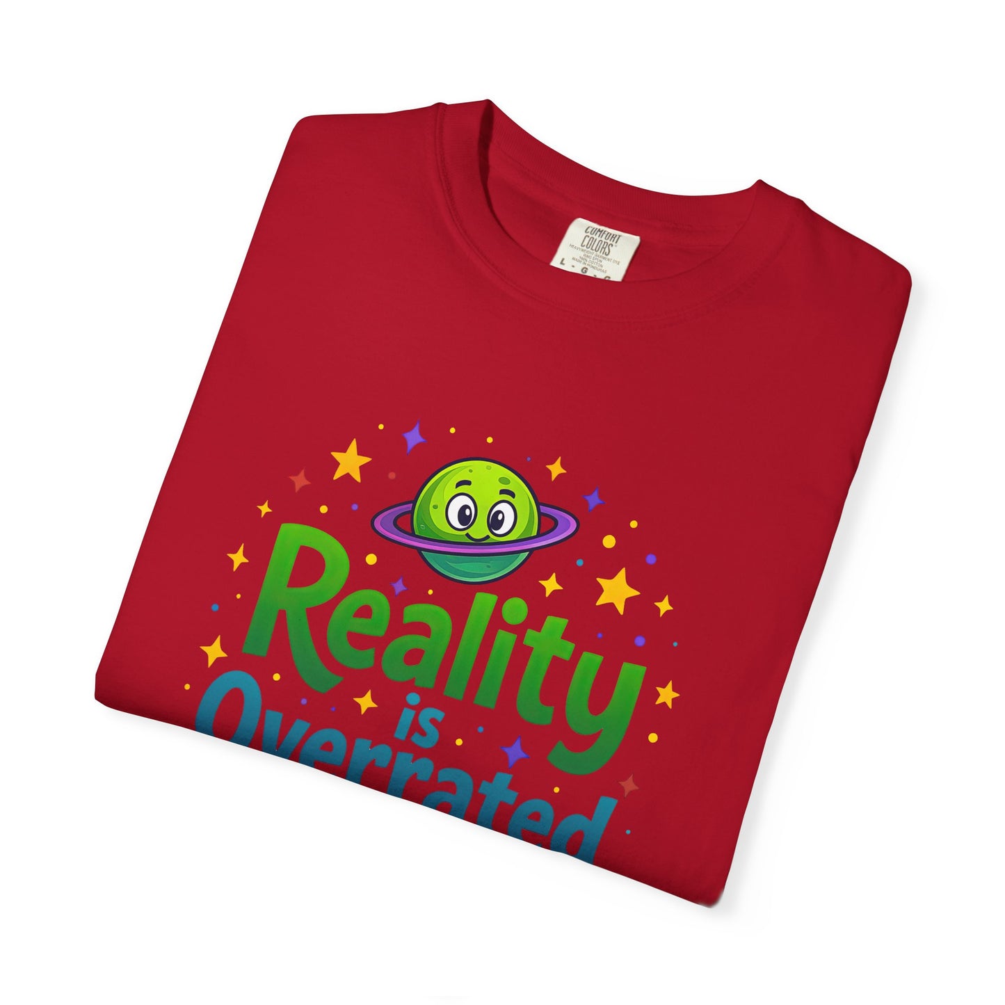 Reality Is Overrated - Funny Alien Graphic Tee