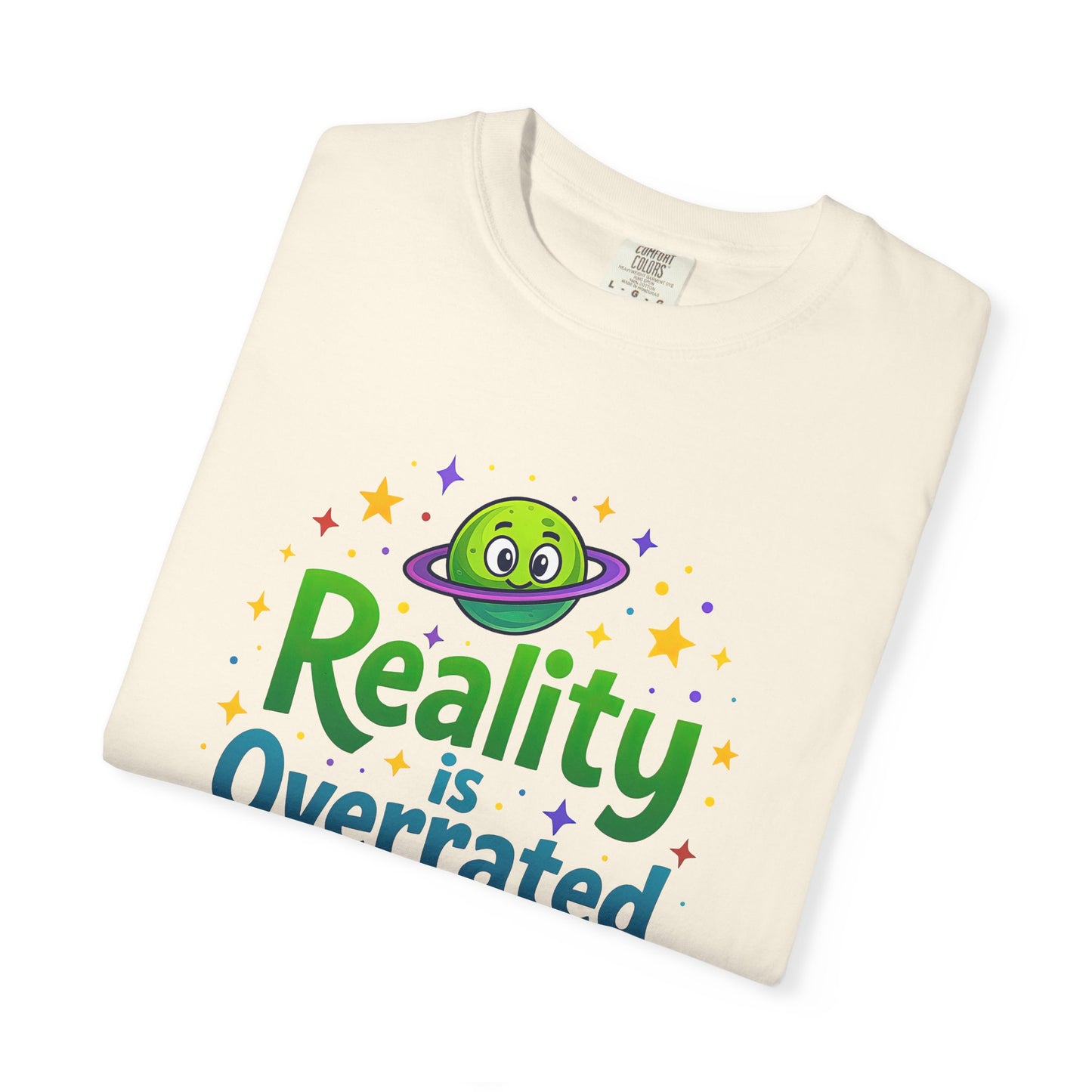 Reality Is Overrated - Funny Alien Graphic Tee