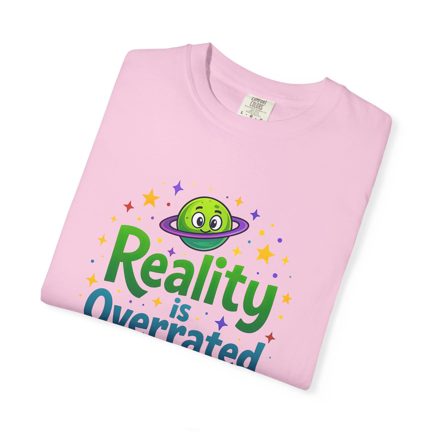 Reality Is Overrated - Funny Alien Graphic Tee