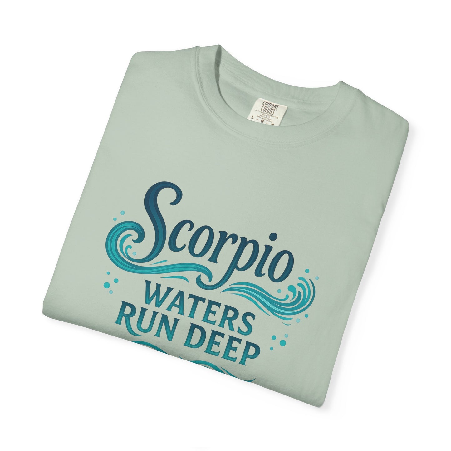 Scorpio Waters Run Deep – Colorful Tee Zodiac Shirt