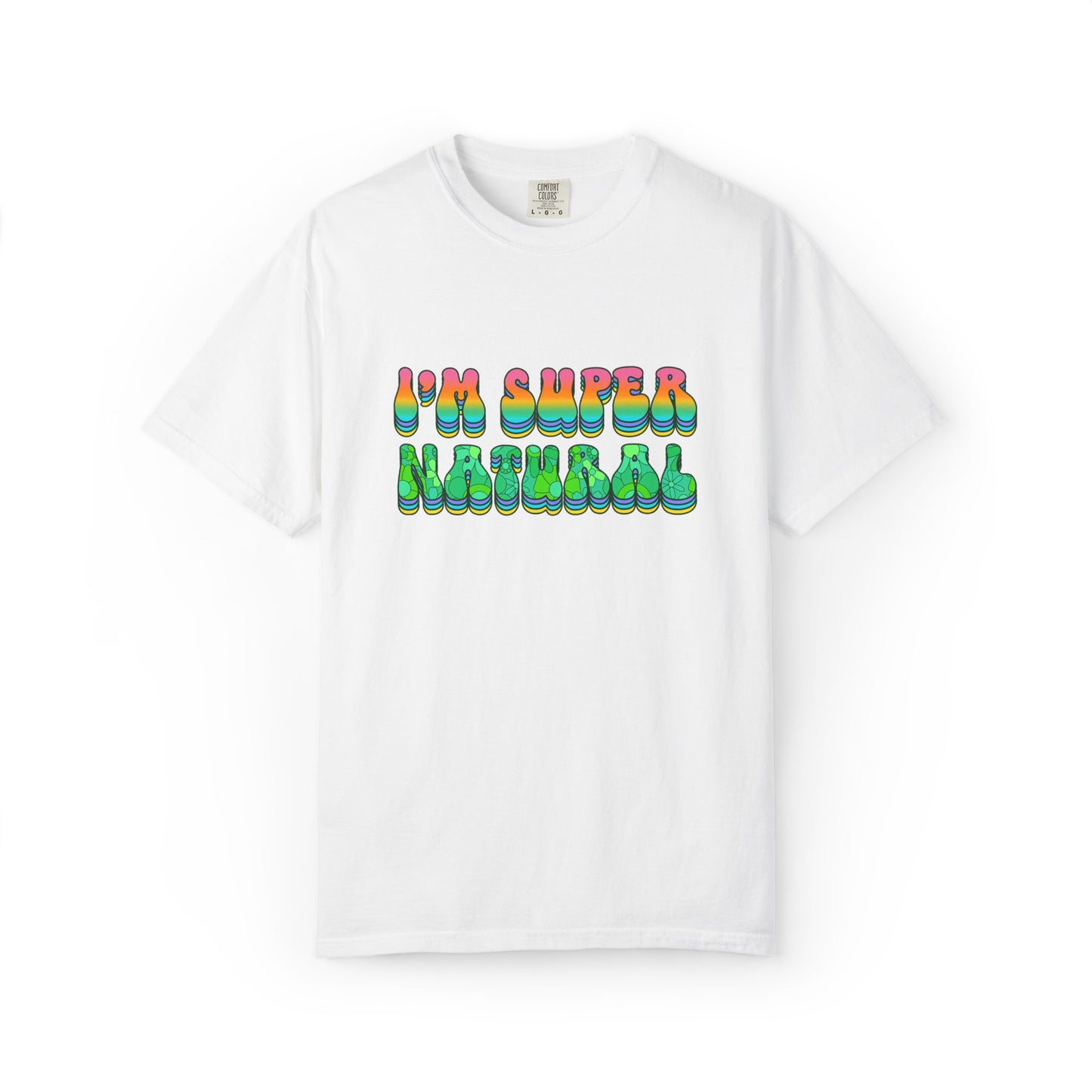 I’m Super Natural Affirmation T-Shirt - Retro Rainbow Spiritual Tee (Unisex)