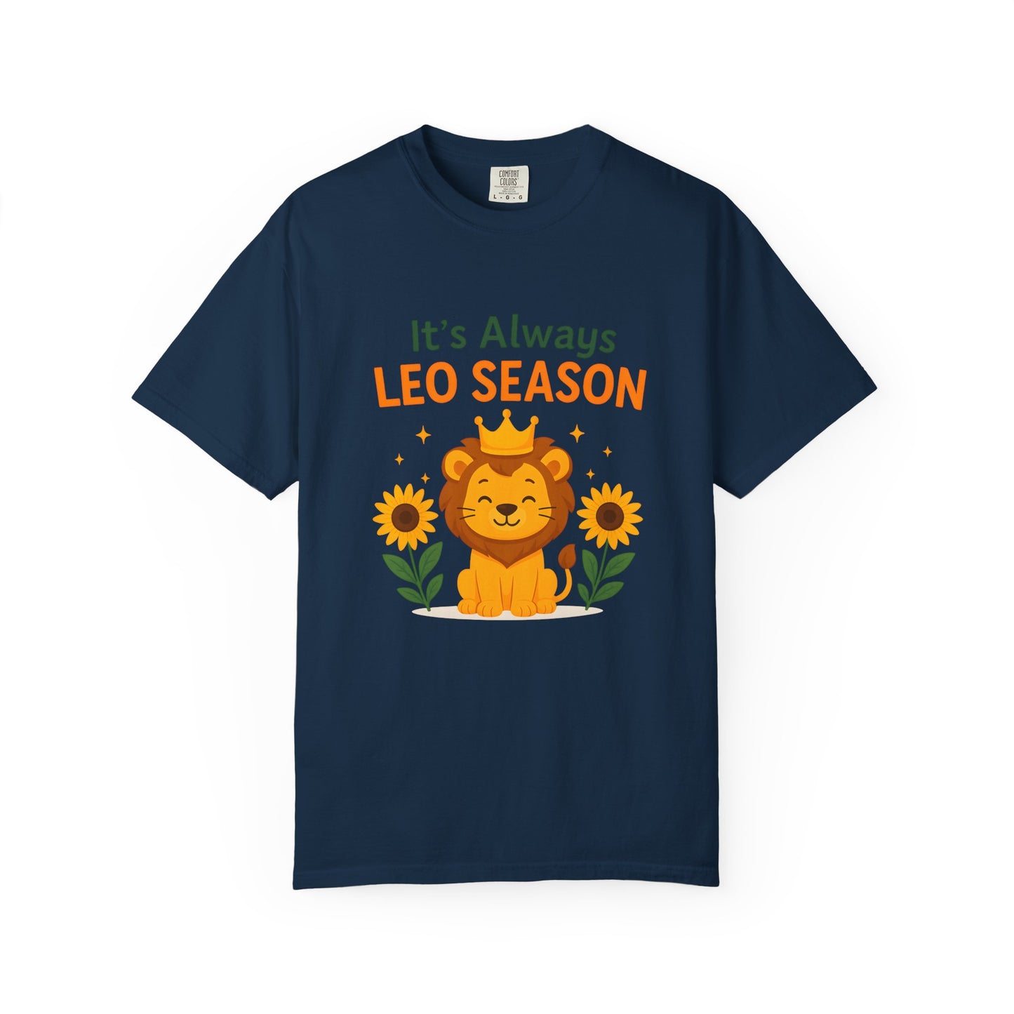 It’s Always Leo Season – Funny Sunflower Lion Tee