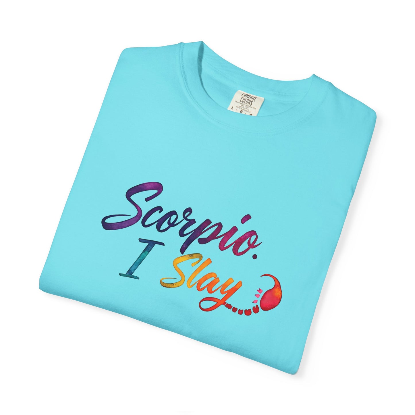 Scorpio I Slay Multicolor Tee – Wicked and Vibrant Zodiac Shirt