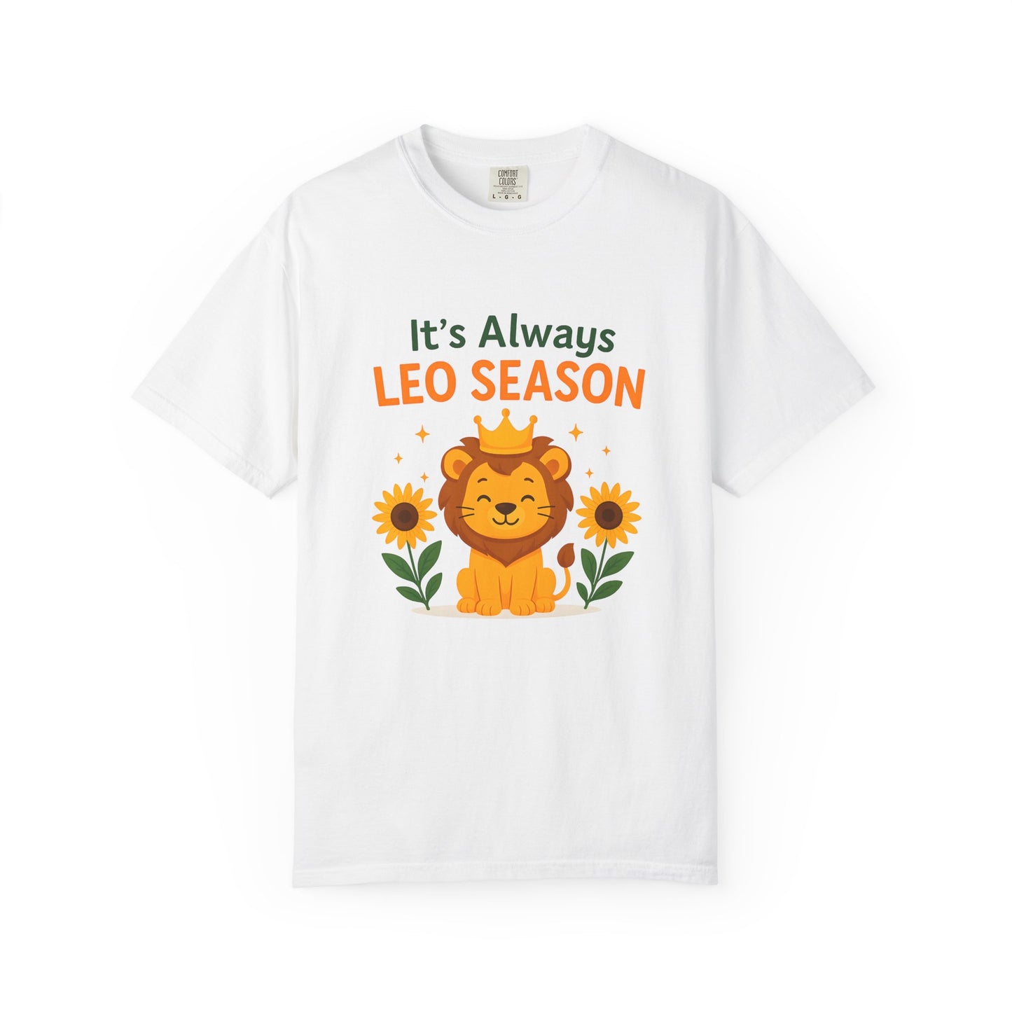 It’s Always Leo Season – Funny Sunflower Lion Tee