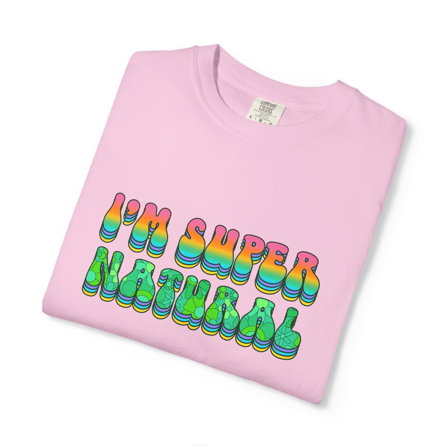 I’m Super Natural Affirmation T-Shirt - Retro Rainbow Spiritual Tee (Unisex)