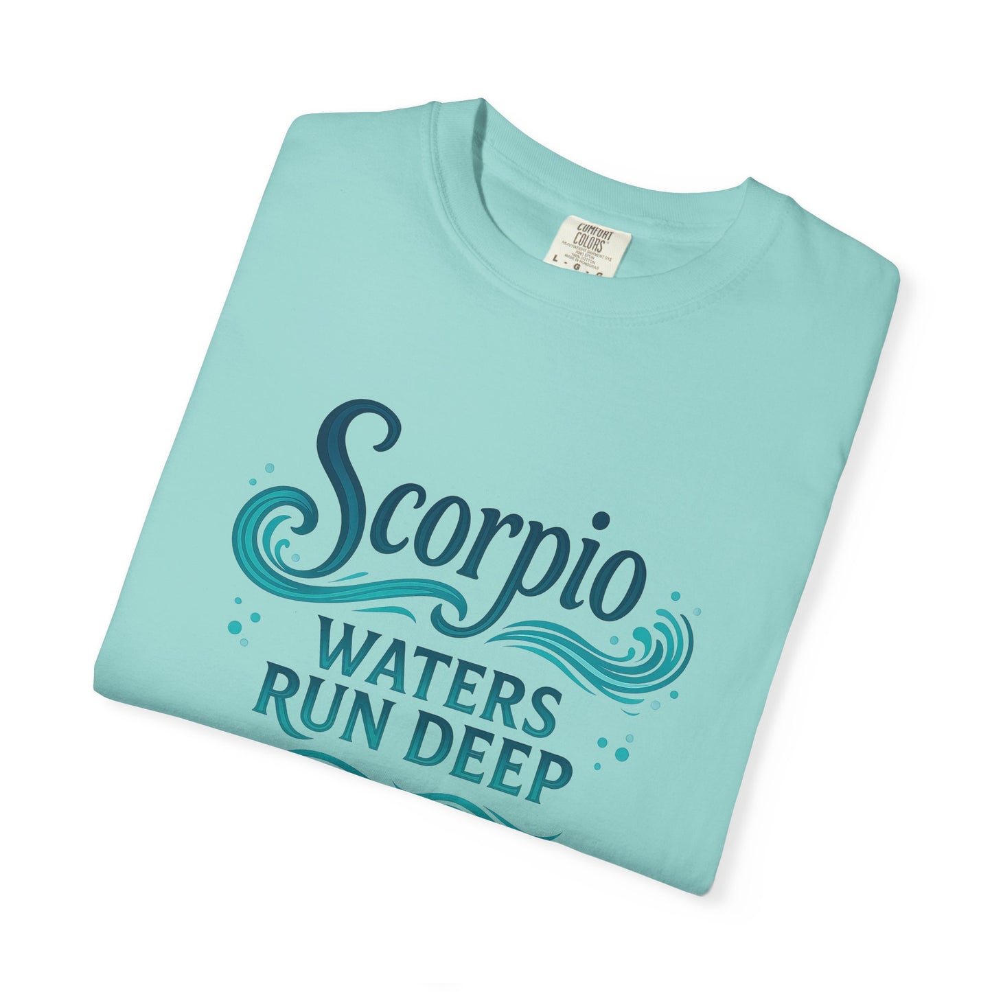 Scorpio Waters Run Deep – Colorful Tee Zodiac Shirt
