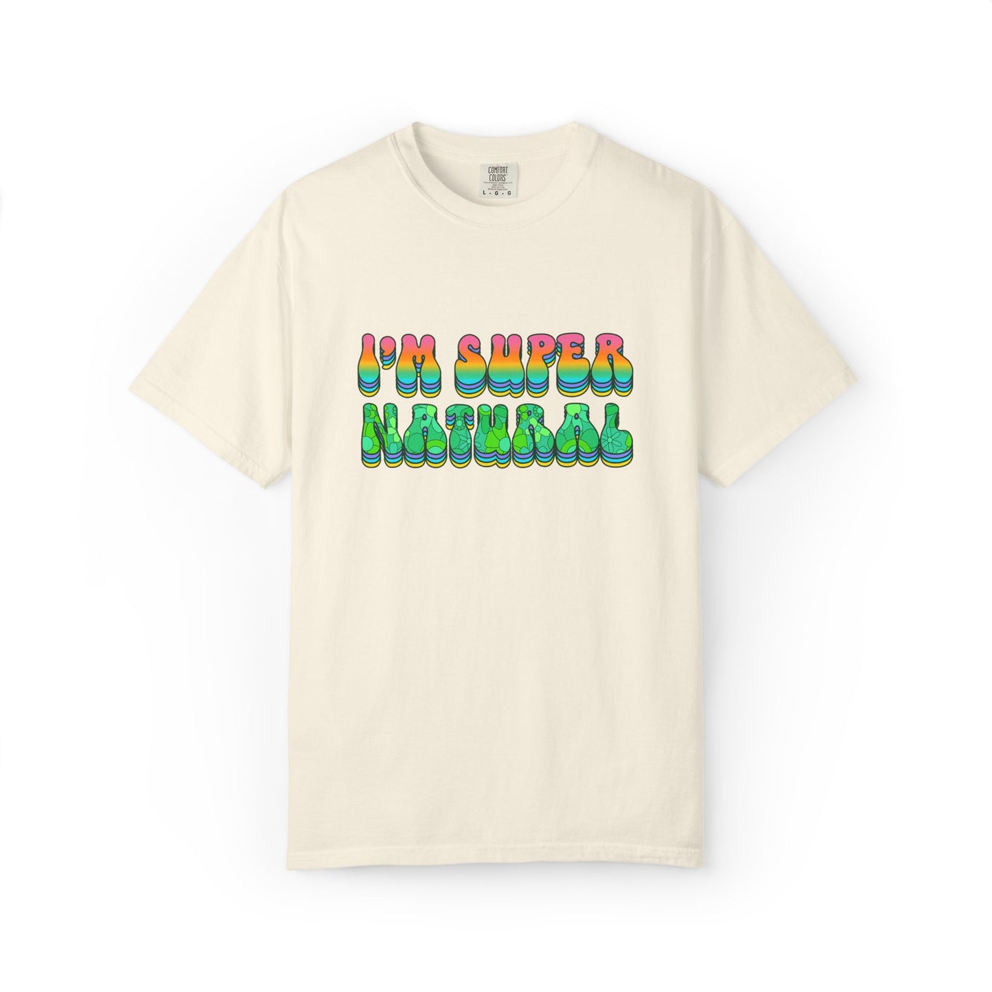 I’m Super Natural Affirmation T-Shirt - Retro Rainbow Spiritual Tee (Unisex)