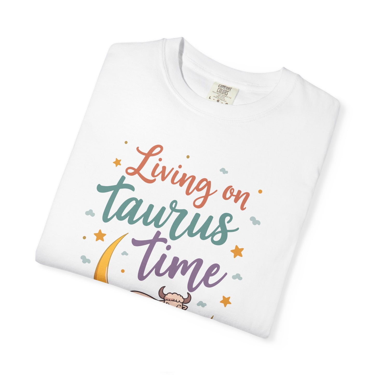 Living on Taurus Time – Colorful Tee Zodiac Shirt
