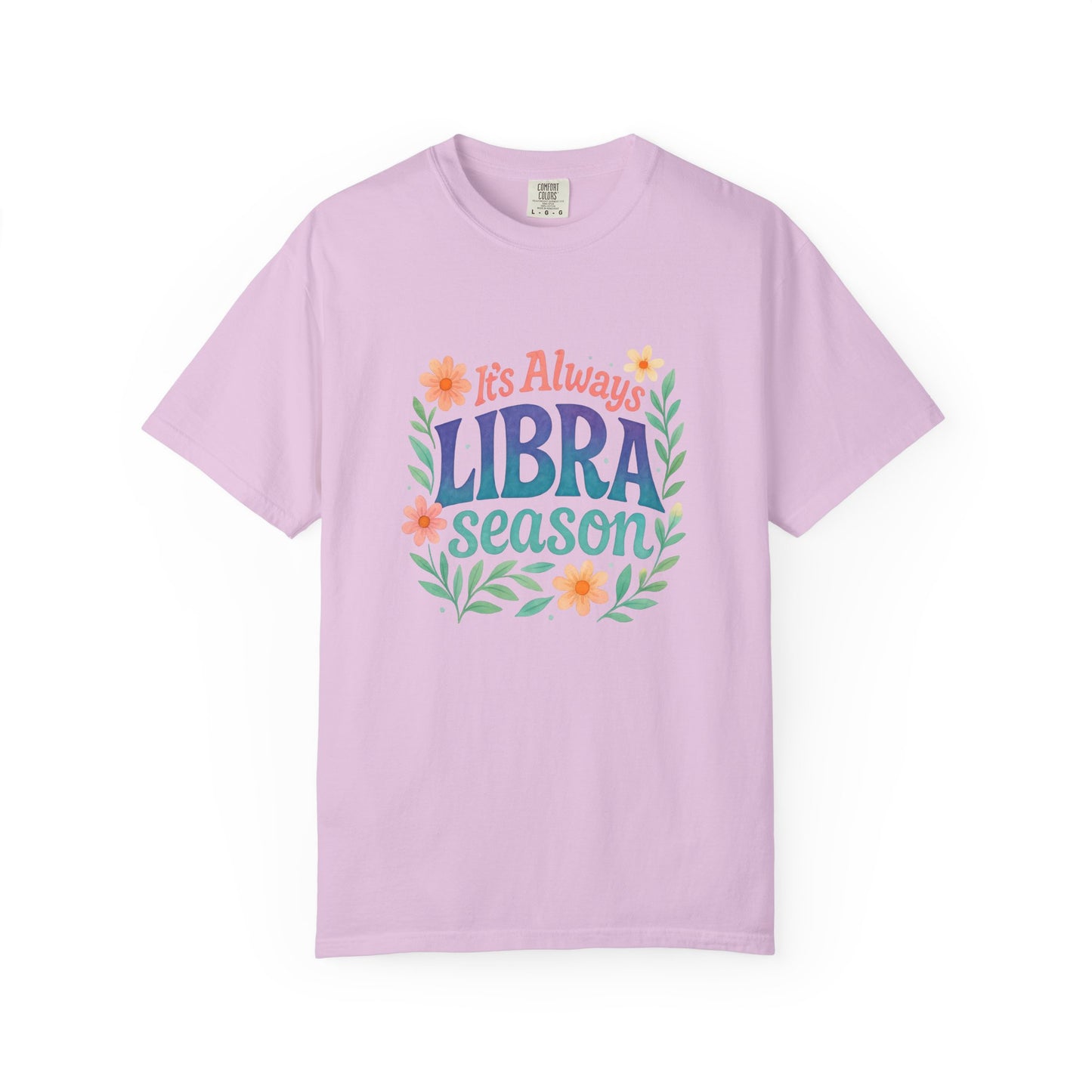 It's Always Libra Season – Floral Rainbow Zodiac Tee