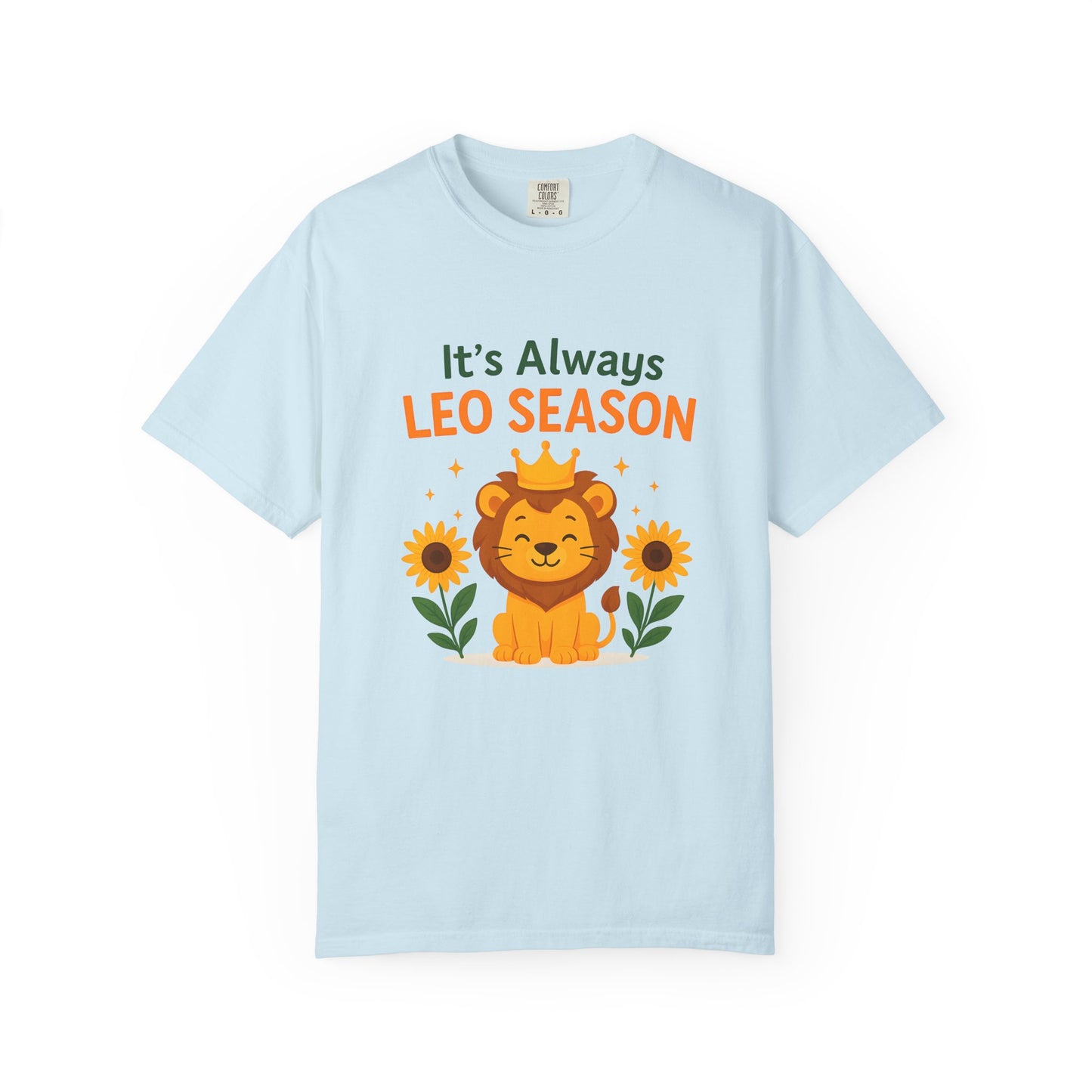 It’s Always Leo Season – Funny Sunflower Lion Tee